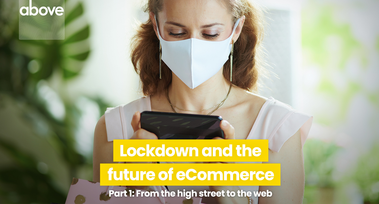 Woman in anti-covid mask, using her phone, behind the text, 'Lockdown and the future of e commerce. Part 1: From the hight street to the web'