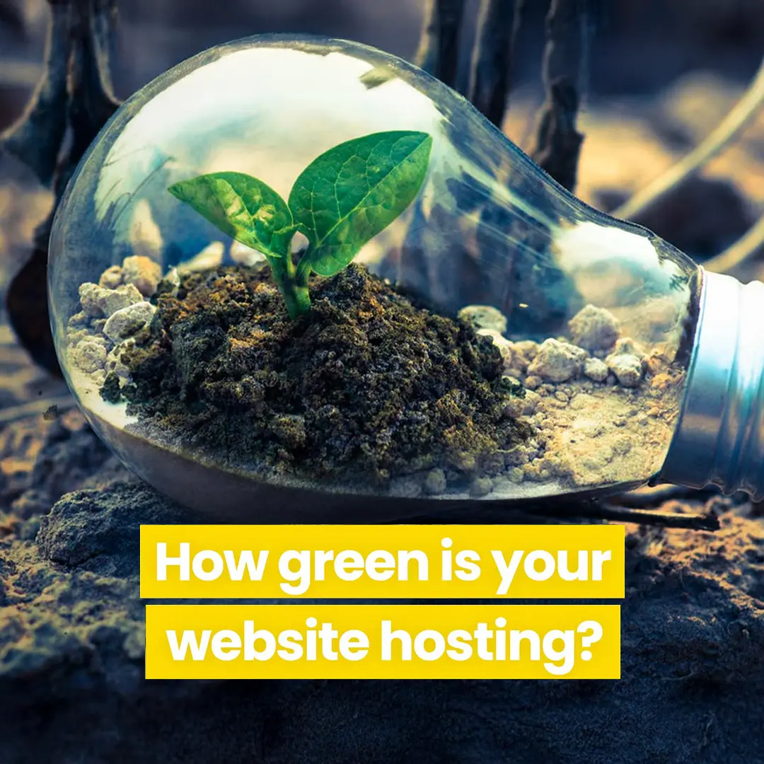 So you’re a sustainable business, but how green is your website hosting?