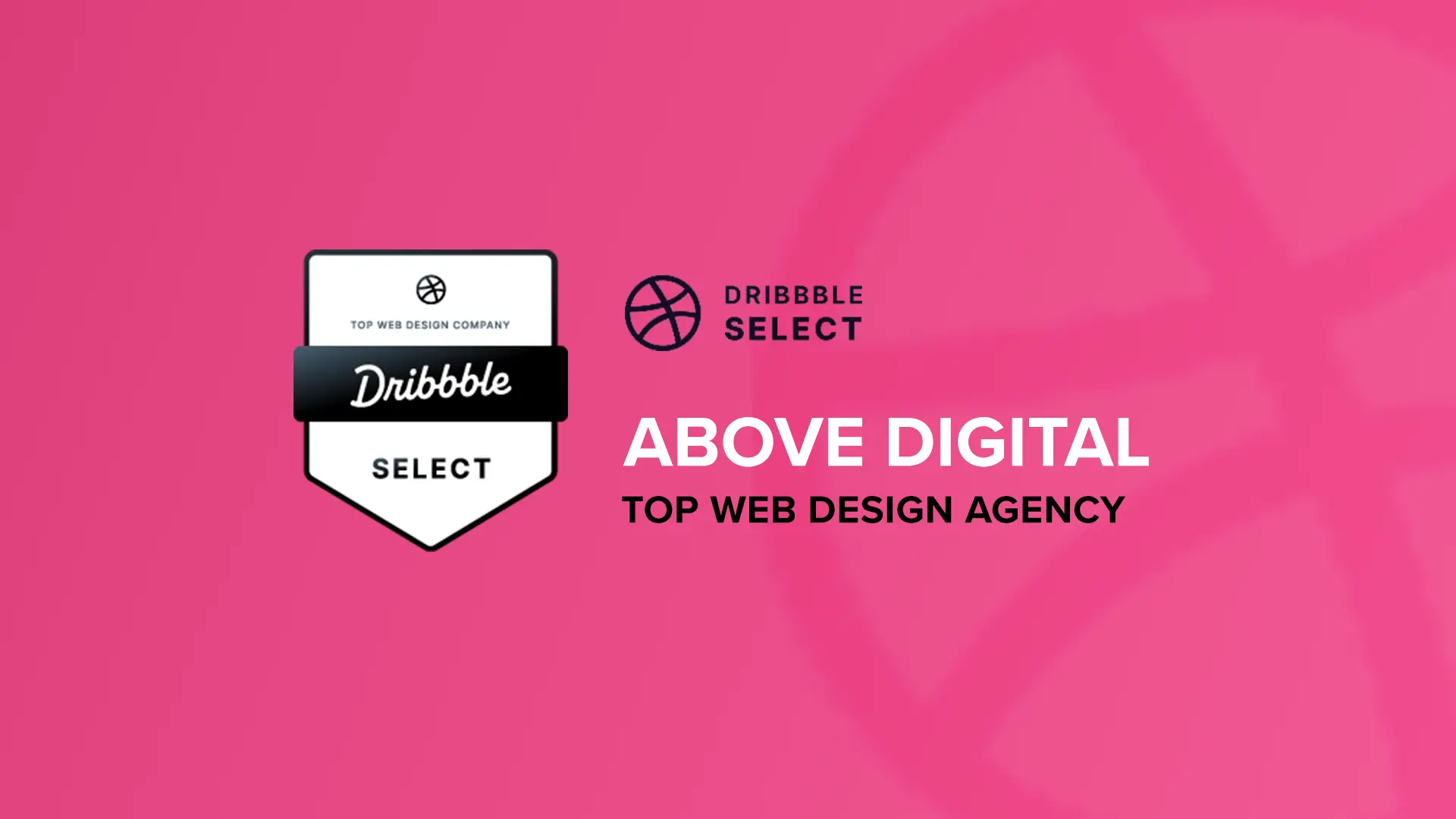 Above Digital Chosen for Dribbble Select: Website Design Agencies